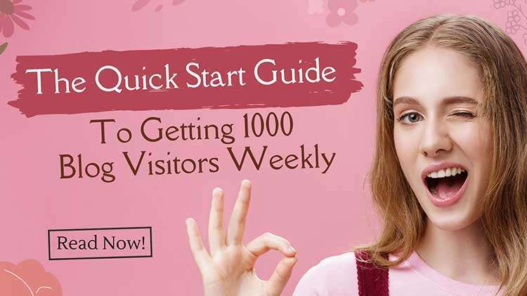 The Quick Start Guide to Getting 1000 Blog Visitors Weekly
